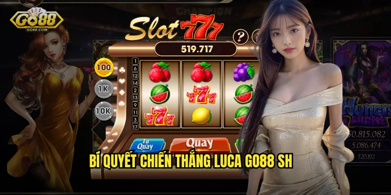 Bí quyết chiến thắng Luca go88 sh