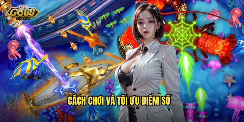 Cách Chơi Và Tối Ưu Điểm Số